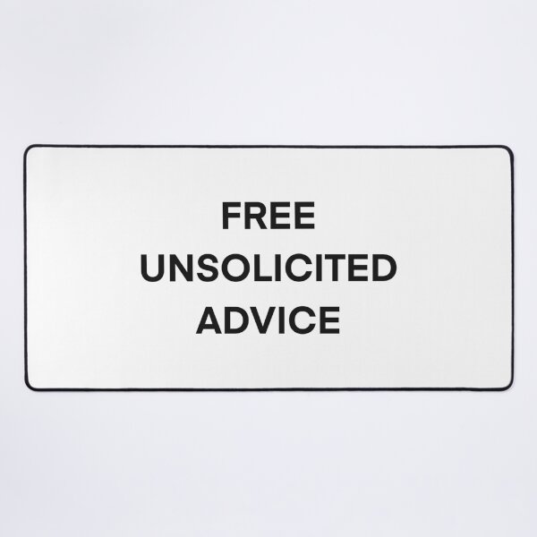 Item preview, Free Unsolicited Advice designed and sold by FoxDew.
