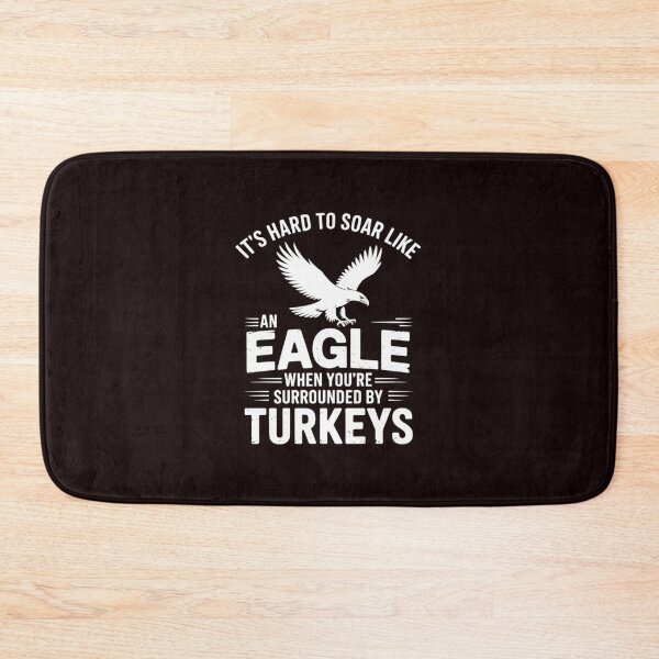 Item preview, It's Hard To Soar Like An Eagle When Surrounded By Turkeys designed and sold by hettingerchaim.