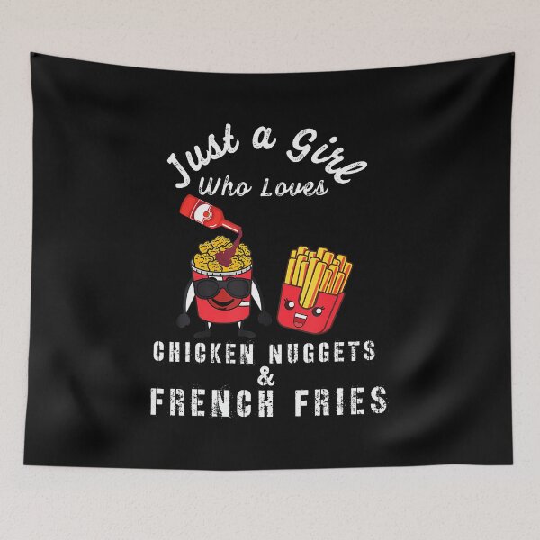 Item preview, Just A Girl Who Loves Chicken Nuggets And French Fries designed and sold by ConnieDora.