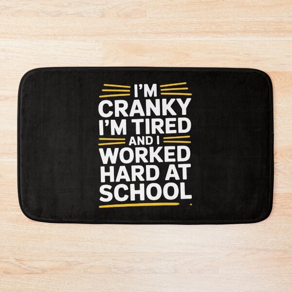 Item preview, Im Cranky Im Tired I Worked Hard At School Meme Joke designed and sold by ForestMmost.