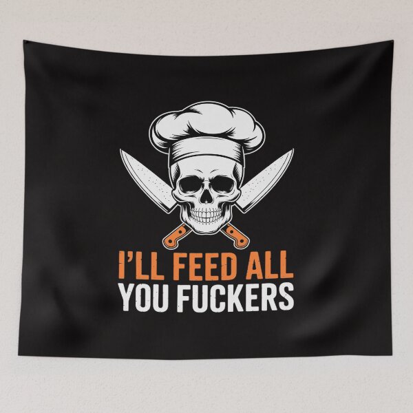 Item preview, I'll Feed All You Fuckers Cooking Chef designed and sold by ForestMmost.