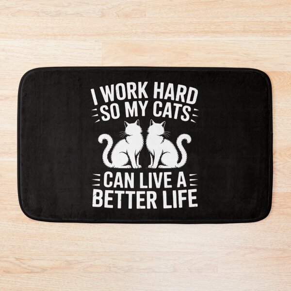Item preview, I Work Hard So My Cats Can Live A Better Life designed and sold by ForestMmost.