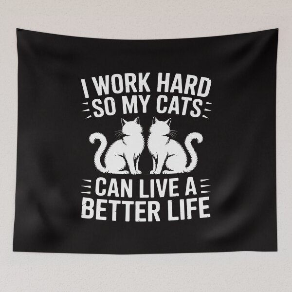 Item preview, I Work Hard So My Cats Can Live A Better Life designed and sold by ForestMmost.