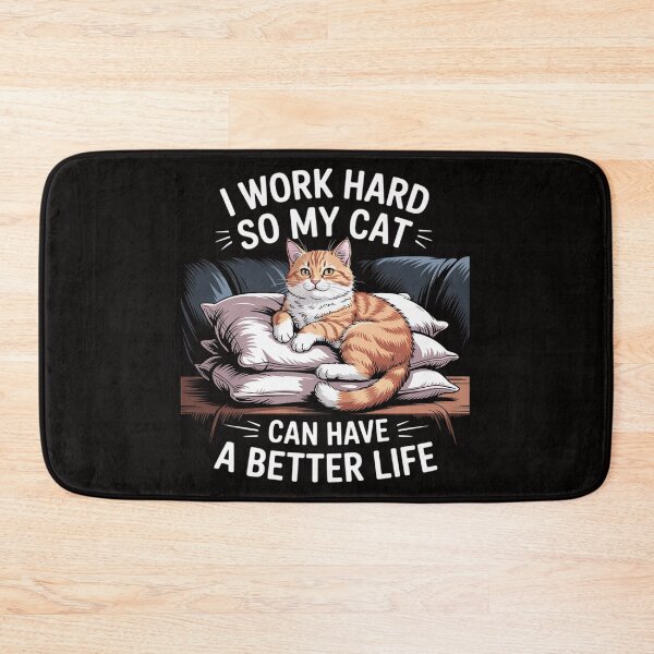 Item preview, I Work Hard So My Cat Can Have A Better Life Cat Lover Gift designed and sold by ForestMmost.