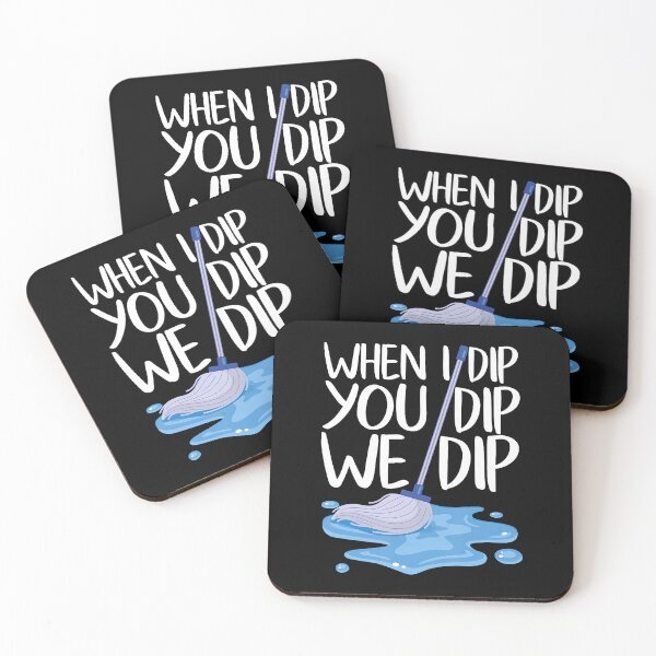 Item preview, Housekeeper Funny When I Dip You Dip We Dip Housekeeping designed and sold by ClaraTeresa1.