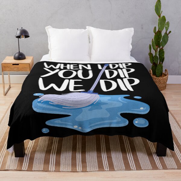 Item preview, Housekeeper Funny When I Dip You Dip We Dip Housekeeping designed and sold by ClaraTeresa1.