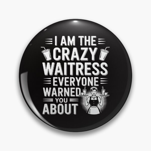 Item preview, I Am The Crazy Waitress Everyone Warned You About designed and sold by ForestMmost.