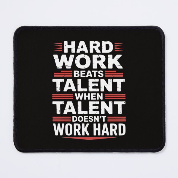 Item preview, Hard Work Beats Talent When Talent Doesn't Work Hard designed and sold by ForestMmost.