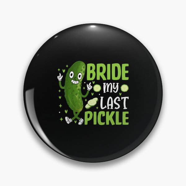 Item preview, Pickle Lover Wedding Bachelorette Party Bride My Last Pickle designed and sold by LavetaCatherine.