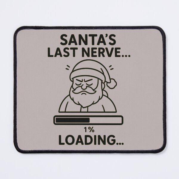 Item preview, Santa’s Last Nerve Loading – Funny Santa Christmas Design designed and sold by StickerVibeStudio.