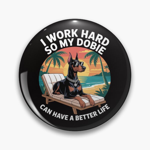 Item preview, Doberman I Work Hard Doberman Lover designed and sold by ForestMmost.