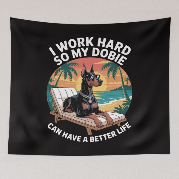 Item preview, Doberman I Work Hard Doberman Lover designed and sold by ForestMmost.