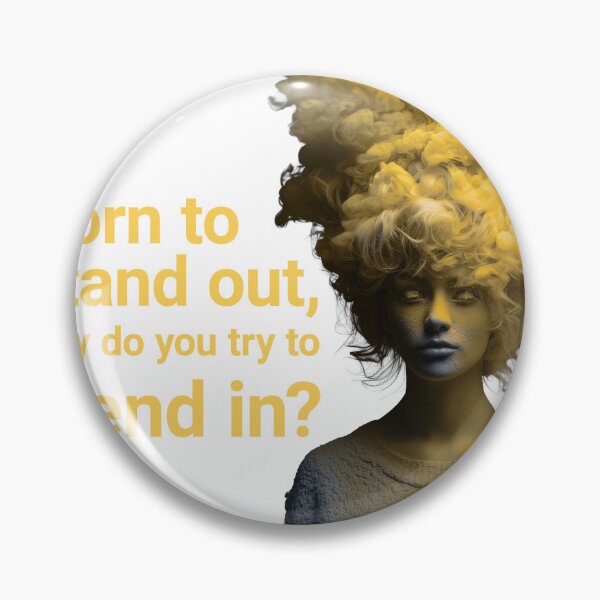 Item preview, Born to stand out, why do you try to blend in? designed and sold by chi3-jp.