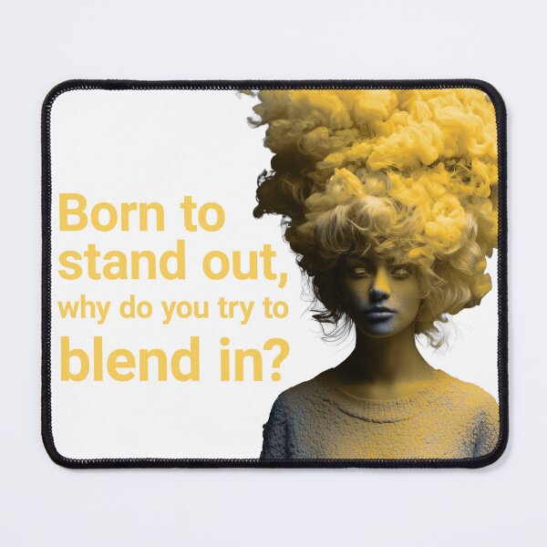 Item preview, Born to stand out, why do you try to blend in? designed and sold by chi3-jp.