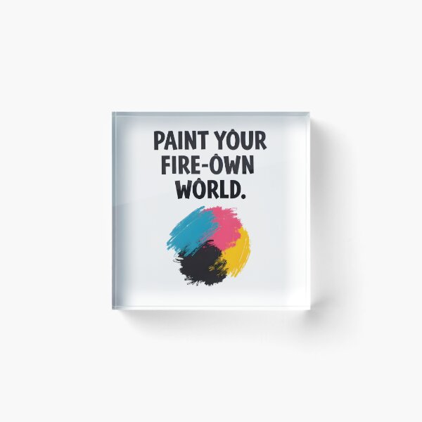Item preview, Paint Your Fire - Own World designed and sold by Creative-RE.