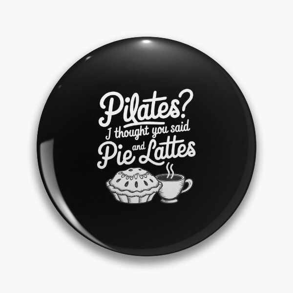 Item preview, Pilates I Thought You Said Pie And Lattes designed and sold by ClaraTeresa1.