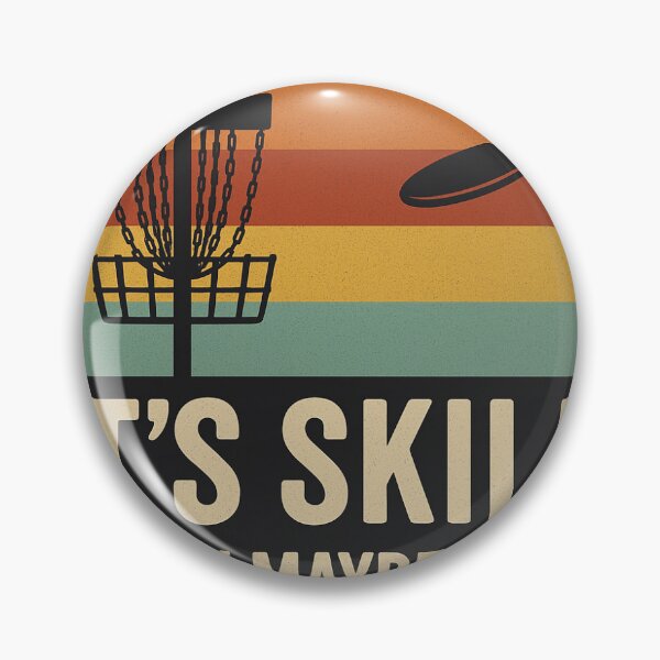 Item preview, It’s Not Luck It’s Skill – Funny Retro Disc Golf Quote Design designed and sold by MysticAurora.