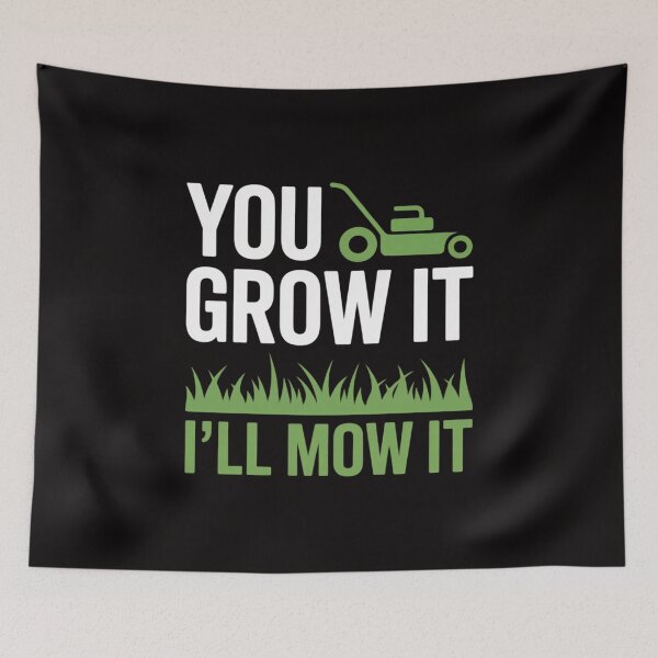 Item preview, You Grow It I'll Mow It Lawn Grass Mowing Mower Cut designed and sold by portcrysral.