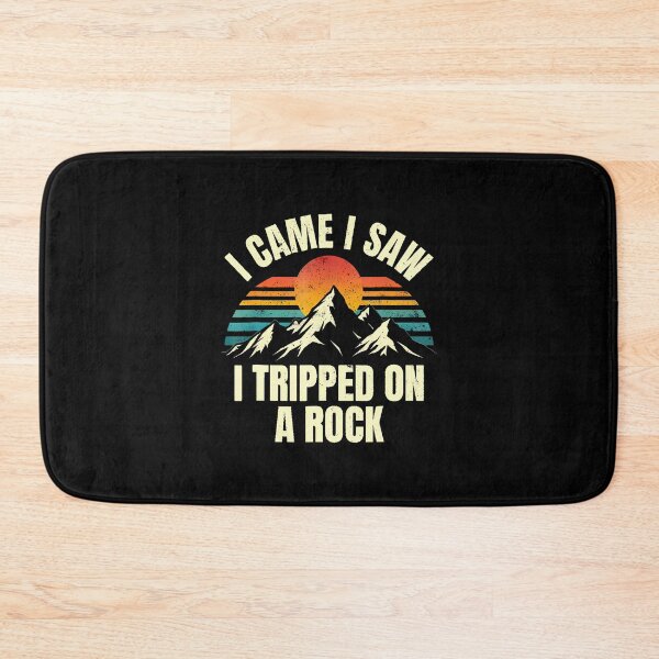 Item preview, I Came I Saw I Tripped On A Rock - Camping Hiking Adventure designed and sold by MonicaSophie.