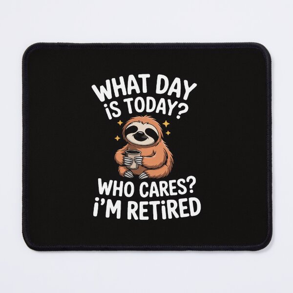 Item preview, What Day Is Today Who Cares I'm Retired - Retirement designed and sold by portcrysral.