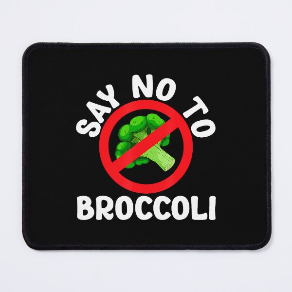 Item preview, Broccoli Haters Broccoli Worst Vegetable Say No To Broccoli designed and sold by ChantelNicole.