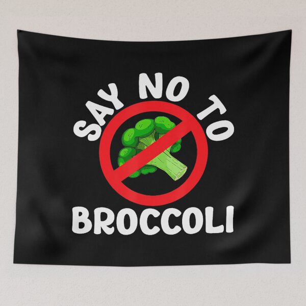 Item preview, Broccoli Haters Broccoli Worst Vegetable Say No To Broccoli designed and sold by ChantelNicole.