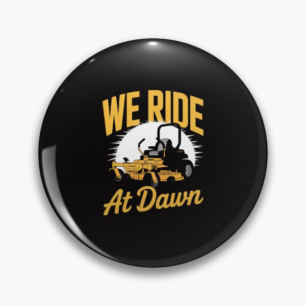 Item preview, We Ride At Dawn Lawnmower Lawn Mowing Riding Mowers designed and sold by portcrysral.