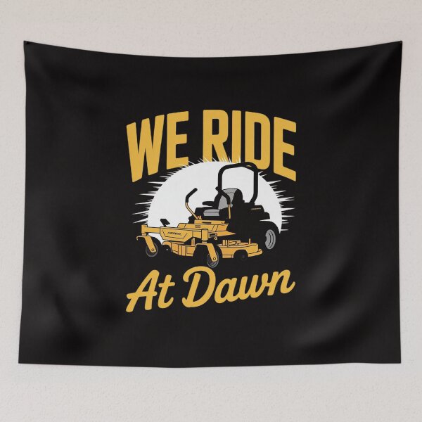 Item preview, We Ride At Dawn Lawnmower Lawn Mowing Riding Mowers designed and sold by portcrysral.