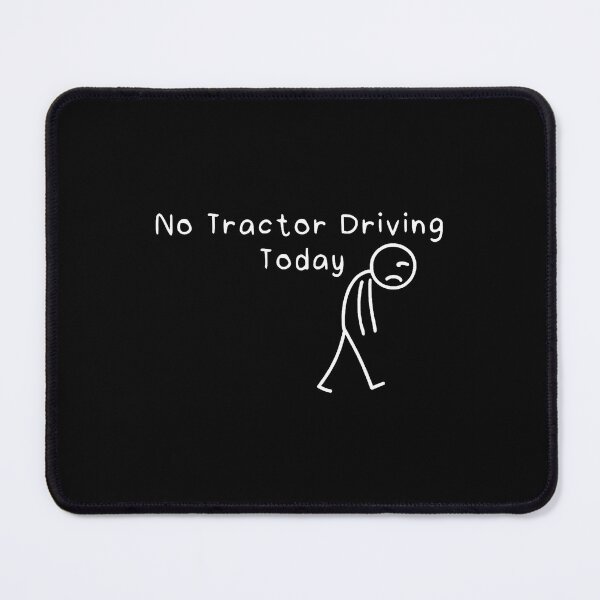 Item preview, No Tractor Driving Today Funny Sad Stickman Farmer Men Women designed and sold by KristyCharleen.
