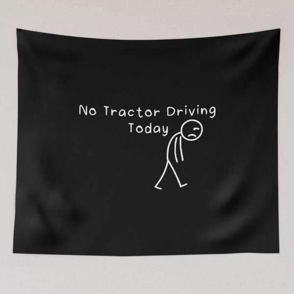 Item preview, No Tractor Driving Today Funny Sad Stickman Farmer Men Women designed and sold by KristyCharleen.