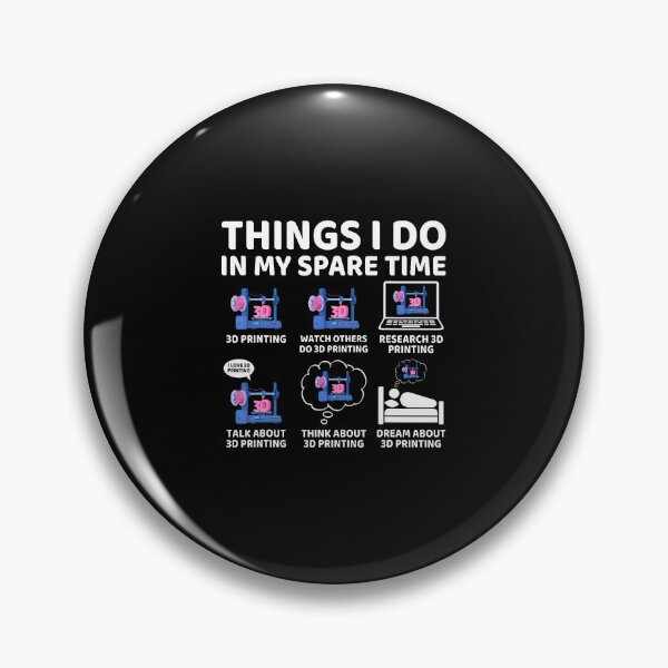 Item preview, Things I Do In My Spare Time 3D Printing 3D Printer Lover designed and sold by MonicaSophie.