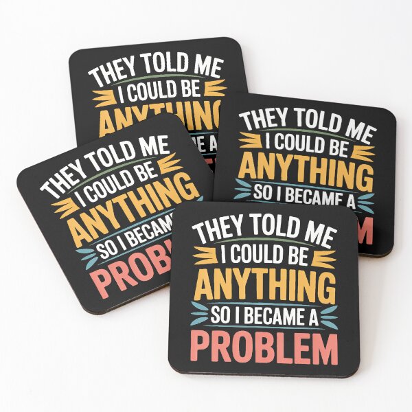 Item preview, Told I Could Be Anything So I Became A Problem designed and sold by DoraBlanche.