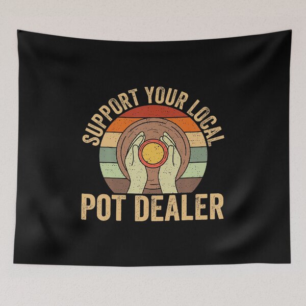 Item preview, Support Your Local Pot Dealer - Ceramics Artist Clay Pottery designed and sold by KristyCharleen.