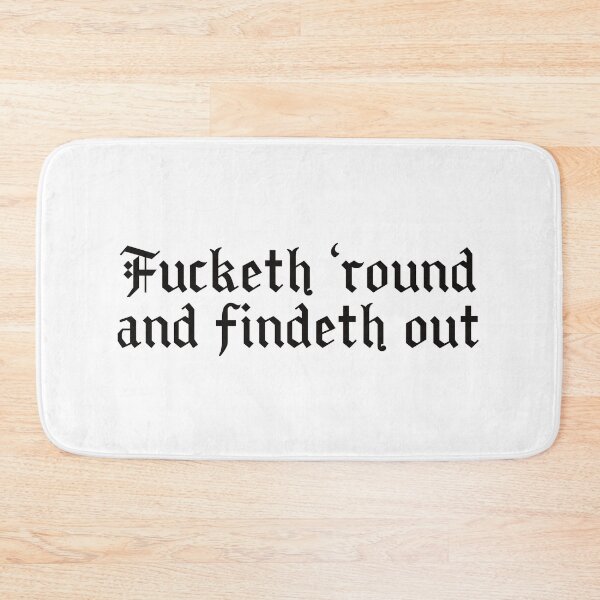 Item preview, Fucketh ‘Round and Findeth Out Medieval Funny Quote FAFO designed and sold by Skull Fern.