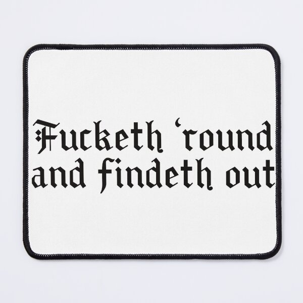 Item preview, Fucketh ‘Round and Findeth Out Medieval Funny Quote FAFO designed and sold by Skull Fern.