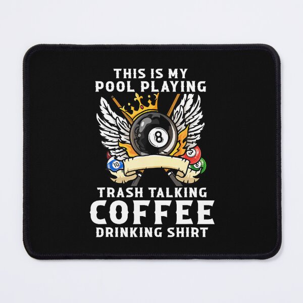 Item preview, This Is My Pool Playing Trash Talking Coffee Drinking designed and sold by DesireeAngela1.