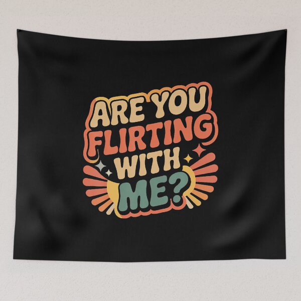 Item preview, Are You Flirting With Me Cheeky Pickup Dating Flirting - designed and sold by DoraBlanche.