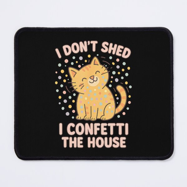Item preview, Funny Cute Cat Lover Pun I Don'T Shed I Confetti The House designed and sold by LindaRuby1.