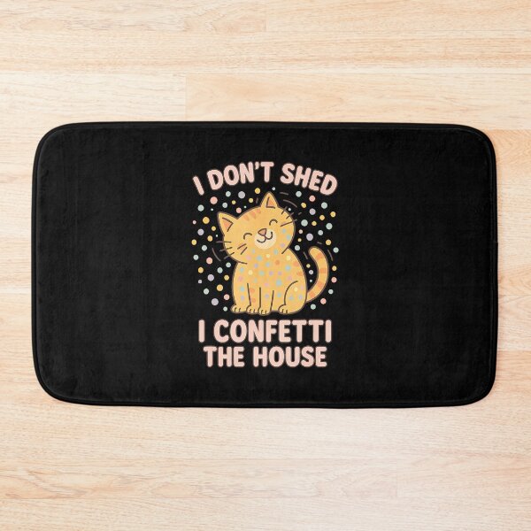 Item preview, Funny Cute Cat Lover Pun I Don'T Shed I Confetti The House designed and sold by LindaRuby1.