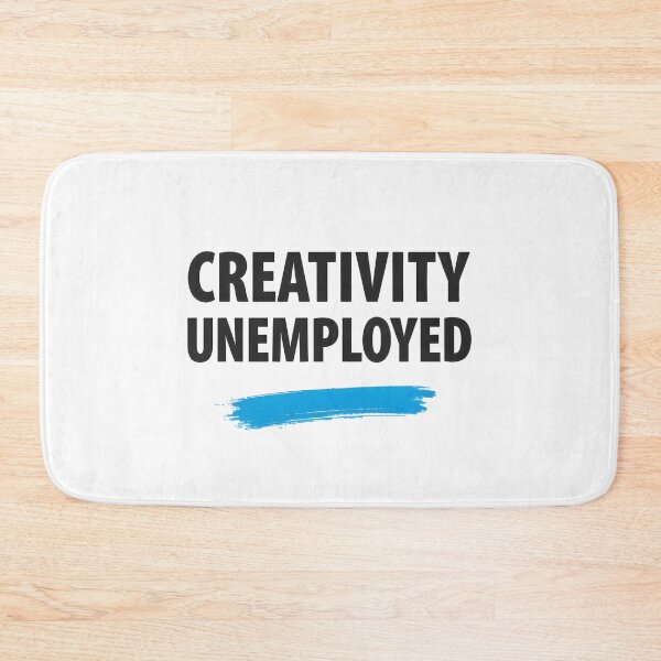 Item preview, Creativity Unemployed designed and sold by Creative-RE.
