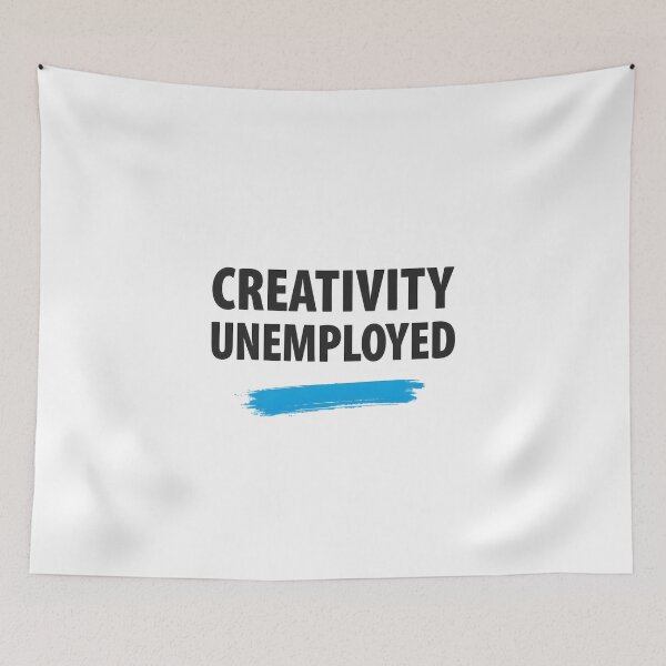 Item preview, Creativity Unemployed designed and sold by Creative-RE.