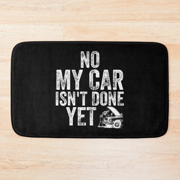 Item preview, No My Car Is Not Ready Funny Mechanic designed and sold by JanisPenelope.
