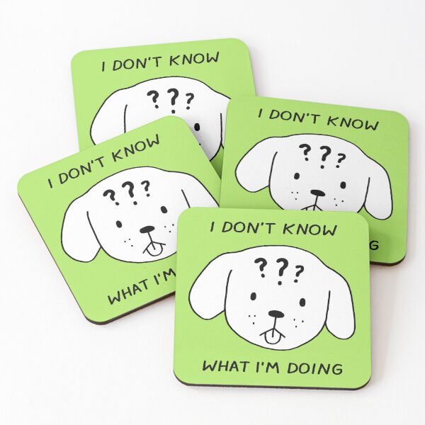 Item preview, I Don't Know What I'm Doing designed and sold by Therapy Dog Creations.