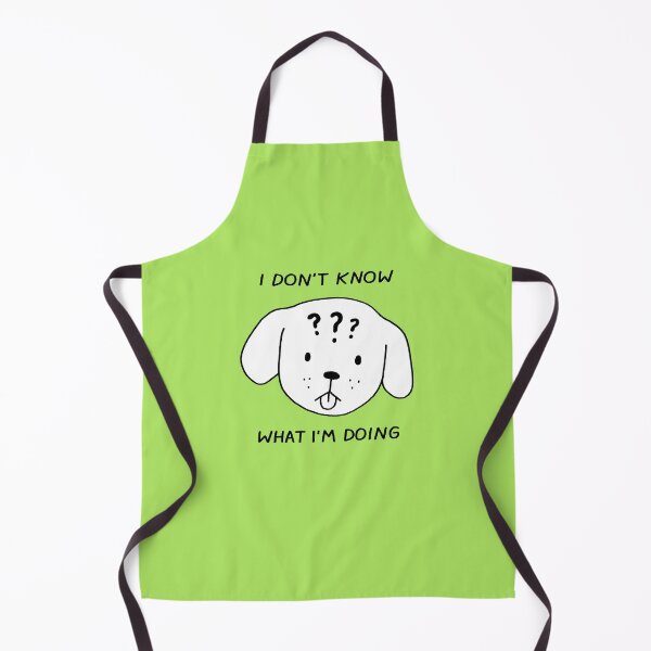 Item preview, I Don't Know What I'm Doing designed and sold by Therapy Dog Creations.