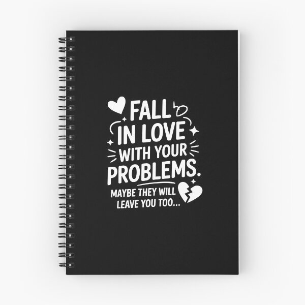Item preview, Fall in Love with Your Problems Maybe They Will Leave designed and sold by BubblePancake.