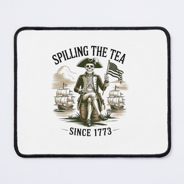 Item preview, Spilling The Tea Since 1773 Patriotic Skeleton 4Th Of July designed and sold by RayhendersonArt.