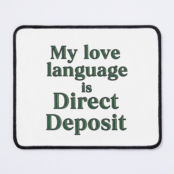Item preview, My Love Language is Direct Deposit Funny Money Quote designed and sold by LoveDesignMania.