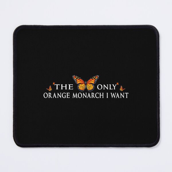 Item preview, The Only Orange Monarch I Want Monarch Butterfly Protest designed and sold by ToriKarla.