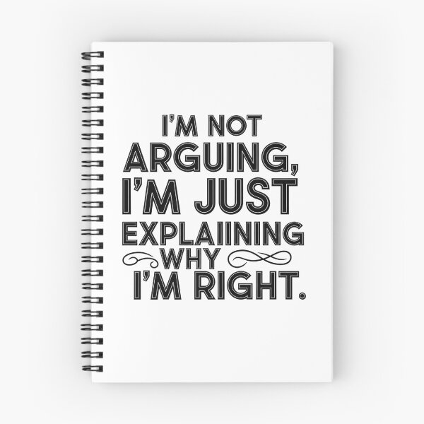 Item preview, I'm Not Arguing I'm Just Explaining Why I'm Right - Sarcastic Quote designed and sold by LoveDesignMania.