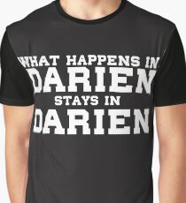 What Happens In Darien Stays In Darien Graphic T-Shirt